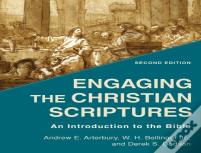 Engaging The Christian Scriptures Â€“ An Introduction To The Bible