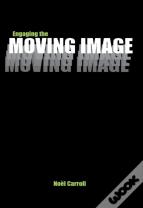 Engaging The Moving Image