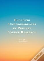 Engaging Undergraduates In Primary Source Research