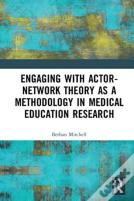 Engaging With Actor-Network Theory As A Methodology In Medical Education Research