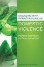 Engaging With Perpetrators Of Domestic Violence - Preview
