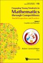 Engaging Young Students In Mathematics Through Competitions - World Perspectives And Practices: Volume I - Competition-Ready Mathematics - Preview