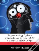 Engendering Cyber-Mindedness In The Usaf Cyber Officer Corps