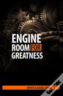 Engine Room For Greatness