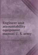 Engineer Unit Accountability Equipment Manual U. S. Army