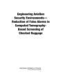 Engineering Aviation Security Environments-Reduction Of False Alarms In Computed Tomography-Based Screening Of Checked Baggage - Preview