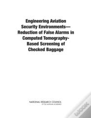 Engineering Aviation Security Environmentsâ€”Reduction Of False Alarms In Computed Tomography-Based Screening Of Checked Baggage