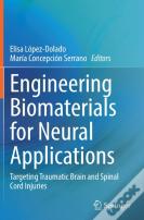 Engineering Biomaterials For Neural Applications
