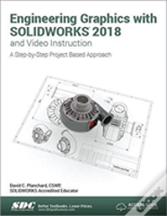 Engineering Graphics With Solidworks 2018 And Video Instruction