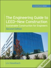 Engineering Guide To Leed-New Construction: Sustainable Construction For Engineers (Greensource)