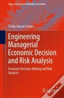 Engineering Managerial Economic Decision And Risk Analysis