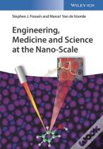 Engineering, Medicine And Science At The Nano-Scale