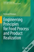 Engineering Principles For Food Process And Product Realization