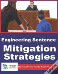 Engineering Sentence Mitigation Strategies