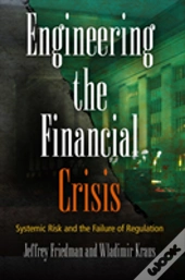 Engineering The Financial Crisis