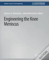 Engineering The Knee Meniscus