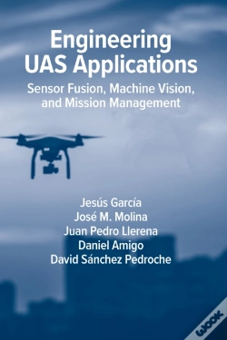 Capa do artigo Engineering Uas Applications: Sensor Fusion, Machine Vision And Mission Management