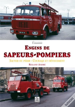 Capa do artigo Engins De Sapeurs-Pompiers - Sauver Ou Perir - Courage Et Devouement