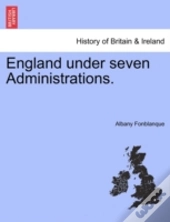 England Under Seven Administrations.