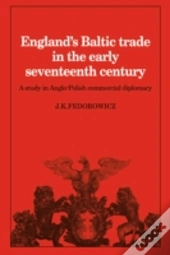 England'S Baltic Trade In The Early Seventeenth Century