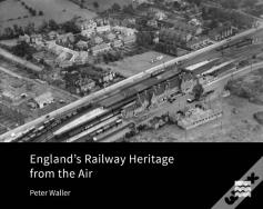 England'S Railway Heritage From The Air