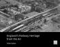 England'S Railway Heritage From The Air - Preview