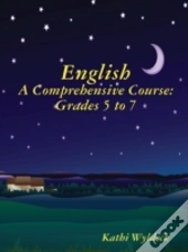 English - A Comprehensive Course: Grades 5 To 7
