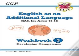 English As An Additional Language (Eal) For Ages 11-16 - Workbook 3 (Developing Competence)
