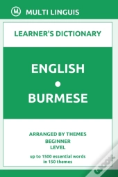 English-Burmese Learner'S Dictionary (Arranged By Themes, Beginner Level)