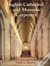English Cathedral And Monastic Carpentry