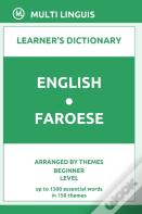 English-Faroese Learner'S Dictionary (Arranged By Themes, Beginner Level)