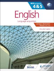 English For The Ib Myp 4 & 5 (Capableâ€“Proficient/Phases 3-4, 5-6