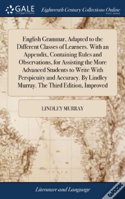 Capa do artigo English Grammar, Adapted To The Different Classes Of Learners. With An Appendix, Containing Rules And Observations, For Assisting The More Advanced Students To Write With Perspicuity And Accuracy. By 