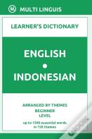 English-Indonesian Learner'S Dictionary (Arranged By Themes, Beginner Level)