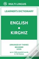 English-Kirghiz Learner'S Dictionary (Arranged By Themes, Beginner Level)