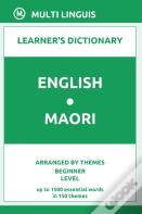 English-Maori Learner'S Dictionary (Arranged By Themes, Beginner Level)