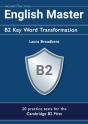 English Master B2 Key Word Transformation: 20 Practice Tests For The Cambridge First - Preview