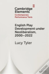 English Play Development Under Neoliberalism, 2000â€“2022