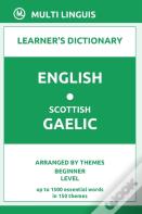 English-Scottish Gaelic Learner'S Dictionary (Arranged By Themes, Beginner Level)
