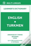 English-Turkmen Learner'S Dictionary (Arranged By Themes, Beginner Level)