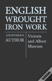 Capa do artigo English Wrought-Iron Work - Victoria And Albert Museum