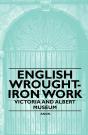 English Wrought-Iron Work - Victoria And Albert Museum - Preview