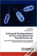Enhanced Biodegradation Of Para-Nitrophenol By Pseudomonas Sp.