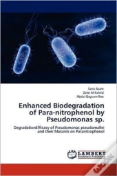 Enhanced Biodegradation Of Para-Nitrophenol By Pseudomonas Sp.