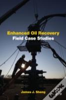 Enhanced Oil Recovery Field Case Studies