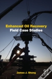 Enhanced Oil Recovery Field Case Studies