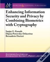Enhancing Information Security And Privacy By Combining Biometrics With Cryptography