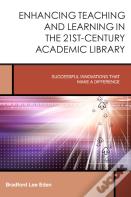 Enhancing Teaching And Learning In The 21st-Century Academic Library