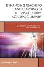 Enhancing Teaching And Learning In The 21st-Century Academic Library - Preview