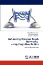 Enhancing Wireless Mesh Networks Using Cognitive Radios - Preview